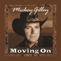 Mickey Gilley - Movin' On